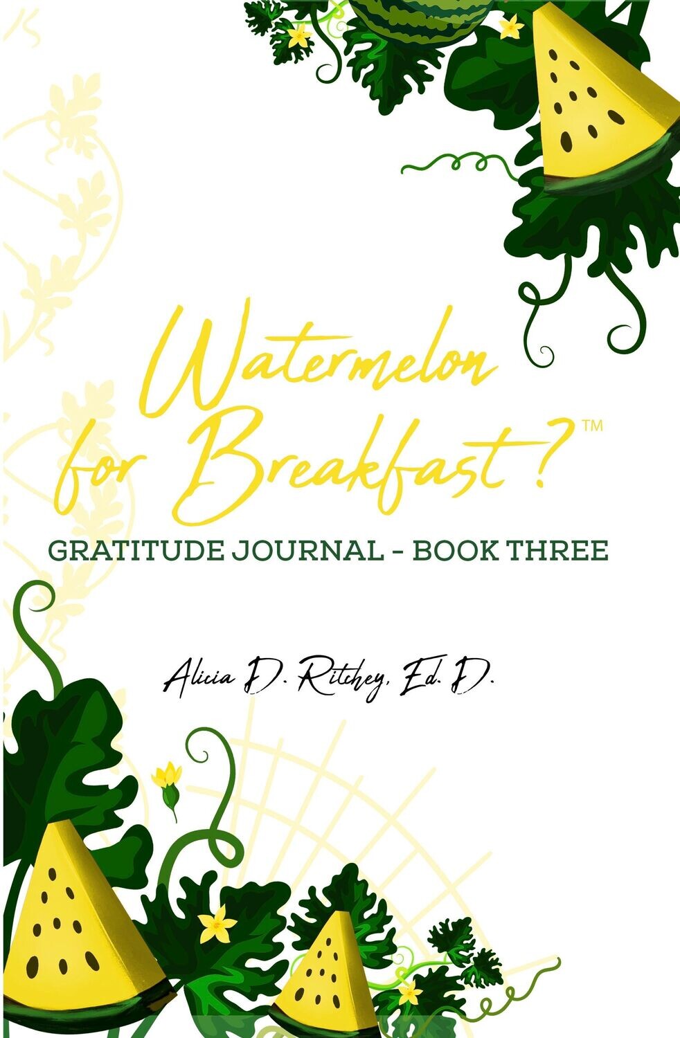 Watermelon for Breakfast Gratitude Journal - Book Three