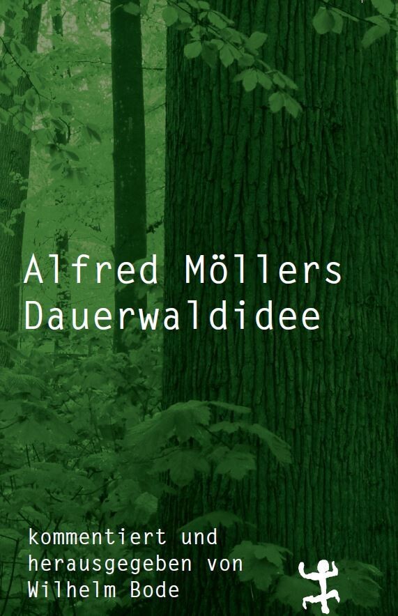 Alfred Möllers Dauerwaldidee Alfred Möllers Dauerwaldidee