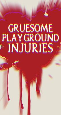 Gruesome Playground Injuries