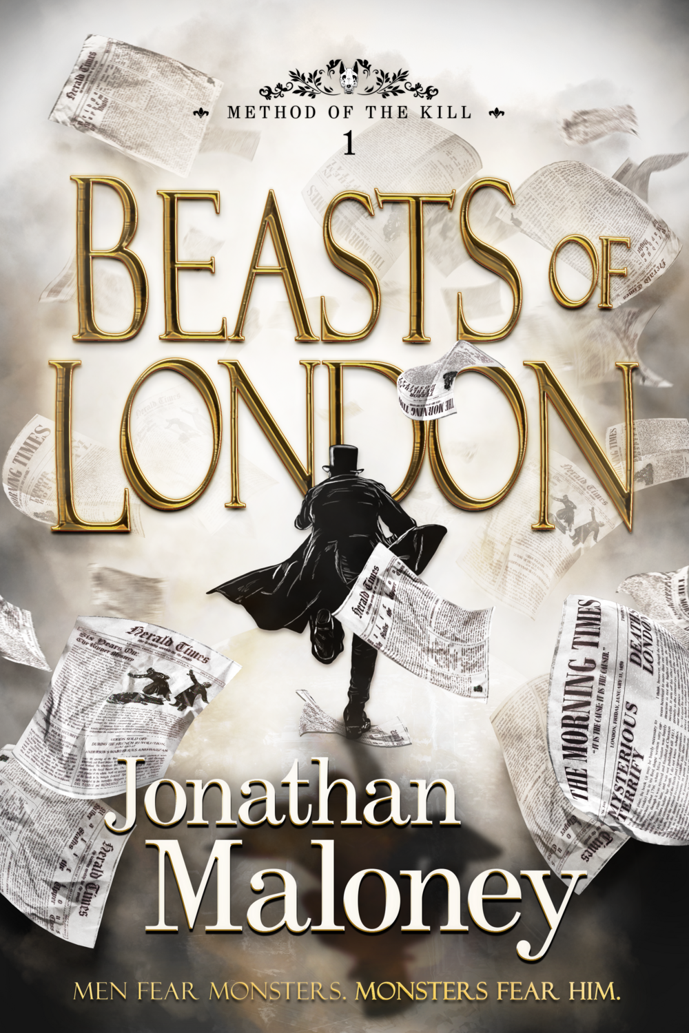 Beasts of London (Method of the Kill #1) by Jonathan Maloney