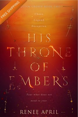 His Throne of Embers (Molten Crown #2) by Renee April His Throne of Embers (Molten Crown #2) by Renee April