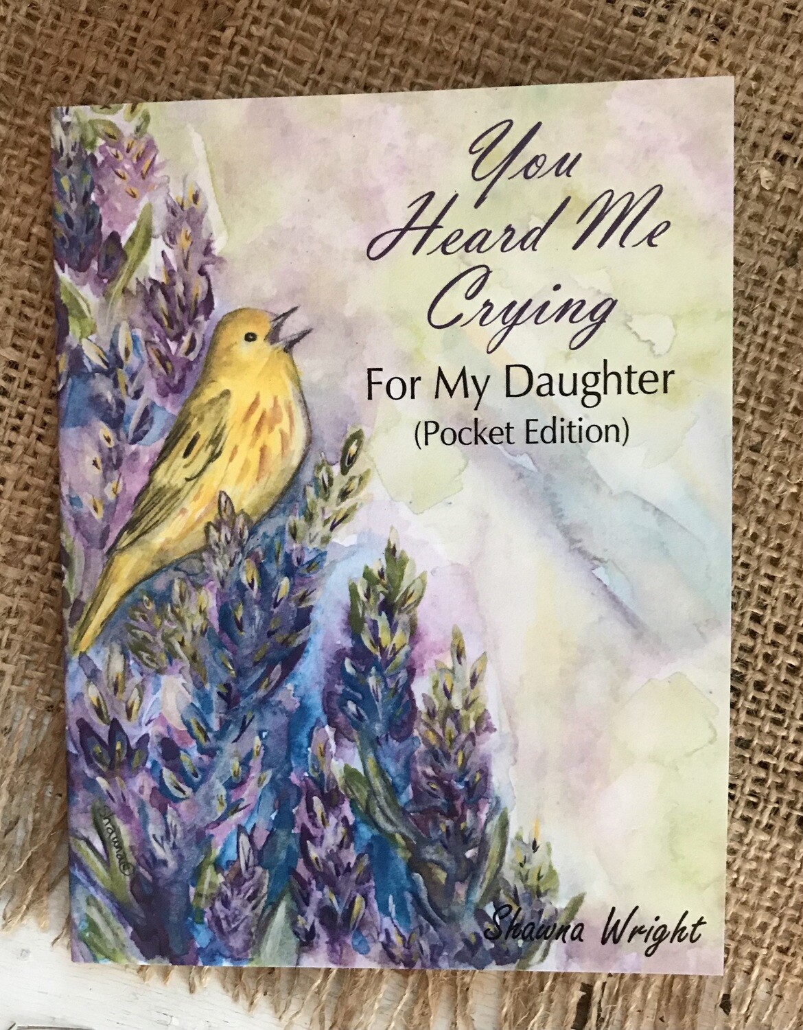 &quot;You Heard Me Crying For My Daughter&quot; pocket edition