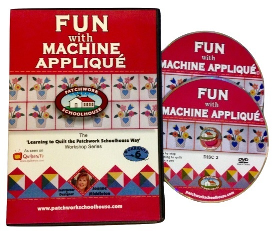 Patchwork Schoolhouse teaches Fun with Machine Applique: Patchwork Quilting Method Continues with Machine Applique on DVD Lesson 6 of 7
