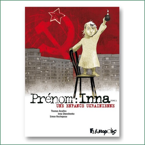 Prénom : Inna T.1, Une enfance ukrainienne - Azuélos, Shevchenko, Rochepeau
