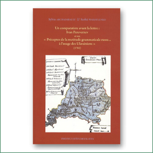 Un comparatiste avant la lettre - Ivan Pereverzev - S. Archaimbault, S. Wakulenko