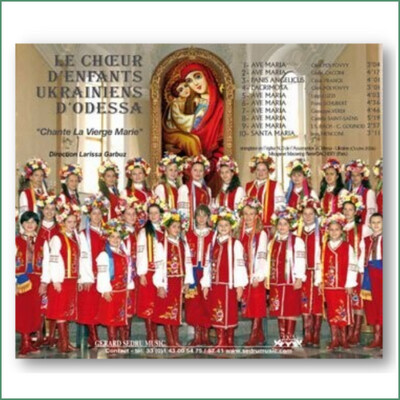 Le Choeur d'enfants ukrainiens d'Odessa chante la Vierge Marie
Direction : Larysa Harbuz