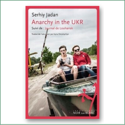 Serhiy Jadan - Anarchy in the UKR