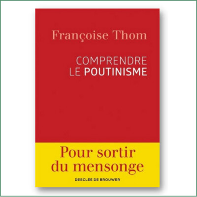 Comprendre le poutinisme - Françoise Thom