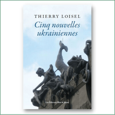 Thierry Loisel - Cinq nouvelles ukrainiennes