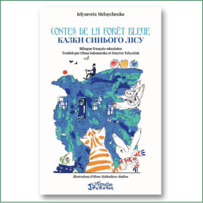 Contes de la forêt bleue - Lelyzaveta Melnychenko