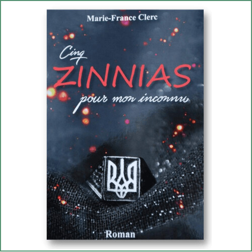 Marie-France Clerc - Cinq zinnias pour mon inconnu