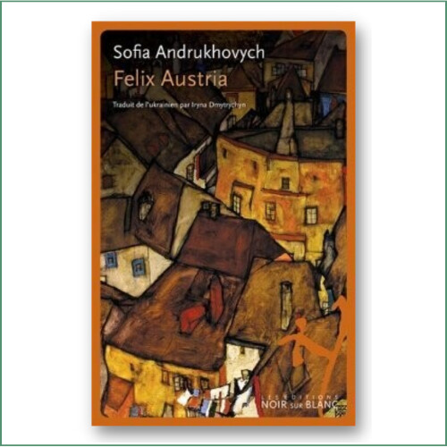 Sofia Andrukhovych - Felix Austria