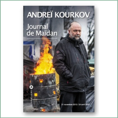Andreï Kourkov - Le journal du Maidan