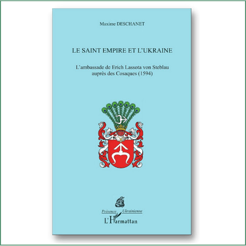 Le Saint-Empire et l'Ukraine - Maxime Deschanet
