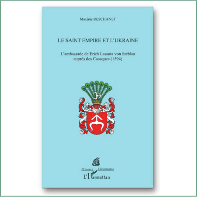 Le Saint-Empire et l'Ukraine - Maxime Deschanet Le Saint-Empire et l'Ukraine - Maxime Deschanet