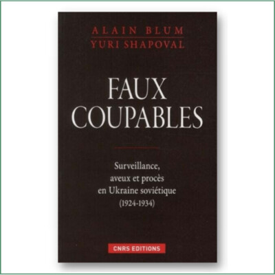 Faux coupables - Alain Blum, Yuri Shapoval Faux coupables - Alain Blum, Yuri Shapoval