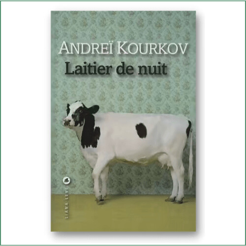 Andreï Kourkov - Laitier de nuit