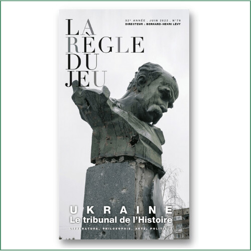 La Règle du jeu n°76  : Avec l’Ukraine, plus que jamais - Collectif