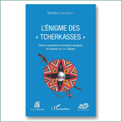 L'énigme des "Tcherkasses" - Iaroslav Lebedynsky