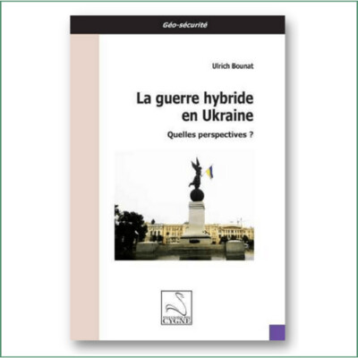 La guerre hybride en Ukraine, quelles perspectives? - Ulrich Bounat