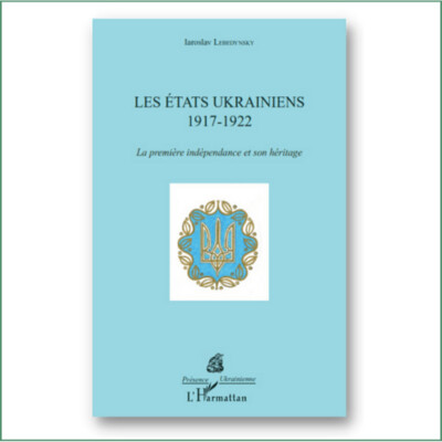 Les États ukrainiens 1917-1922 - Iaroslav Lebedynsky