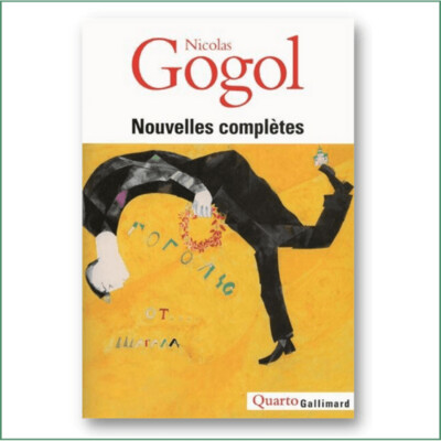 Nicolas Gogol - Les nouvelles complètes Nicolas Gogol - Les nouvelles complètes