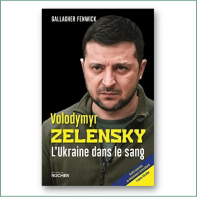 Volodymyr Zelensky, l'Ukraine dans le sang - Gallagher Fenwick
