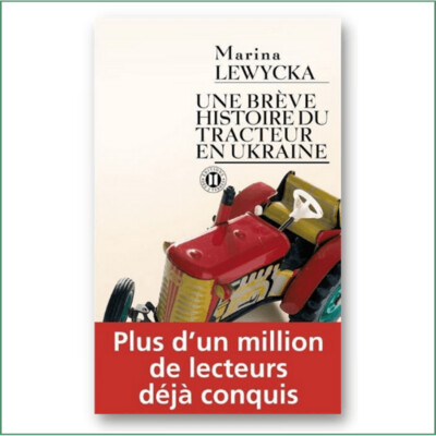 Marina Lewycka - Une brève histoire du tracteur en Ukraine