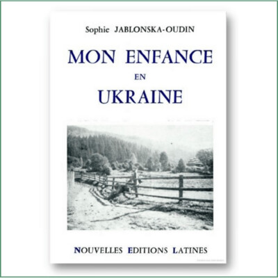 Sophie Jablonska - Mon enfance en Ukraine