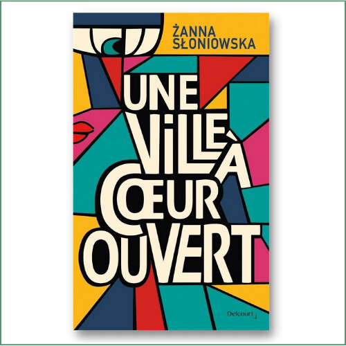 Zanna Sloniowska - Une ville à cœur ouvert