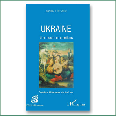Ukraine, une histoire en questions - Iaroslav Lebedynsky