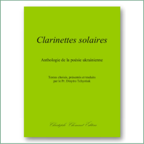 Clarinettes solaires - Anthologie de la poésie ukrainienne