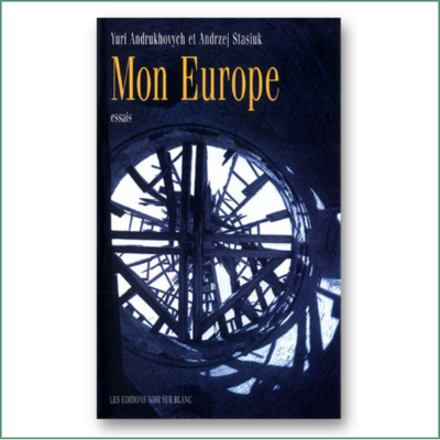 Y. Andrukhovych, A. Stasiuk - Mon Europe