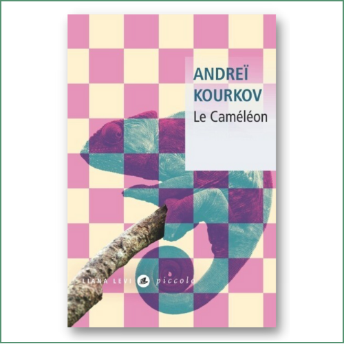 Andreï Kourkov - Le caméléon