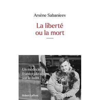 La Liberté ou la mort Arsène Sabanieev