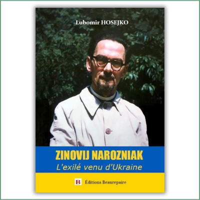 Zinovij Narozniak, l'éxilé venu d'Ukraine - Lubomir Hosejko Zinovij Narozniak, l'éxilé venu d'Ukraine - Lubomir Hosejko