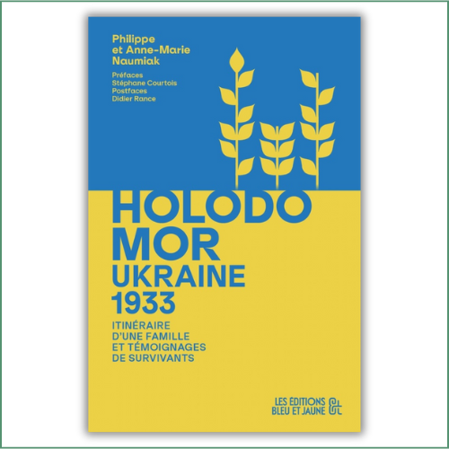 Holodomor, Ukraine 1933 - Philippe et Anne- Marie Naumiak