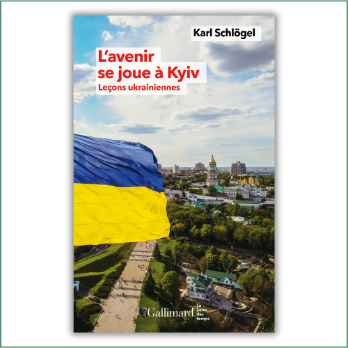 L’avenir se joue à Kyiv, leçons ukrainiennes - Karl Schlogel