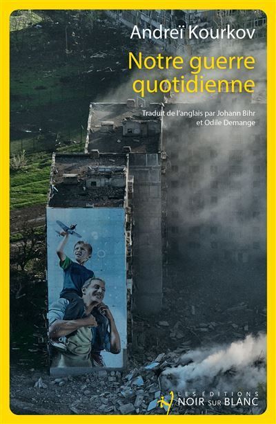 NOTRE GUERRE QUOTIDIENNE  Andreï KOURKOV