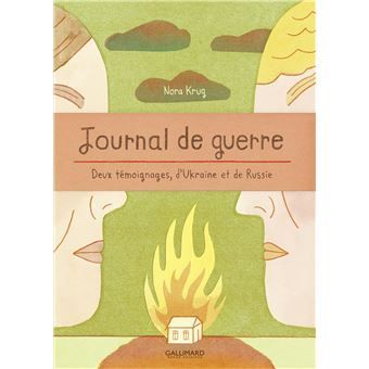 Journal de guerre - Nora KRUG Deux témoignages, d'Ukraine et de Russie