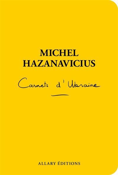 Michel Hazanavicius - Carnets d'Ukraine