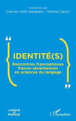 Identité(s) Rencontres francophones franco-ukrainiennes en sciences du langage
