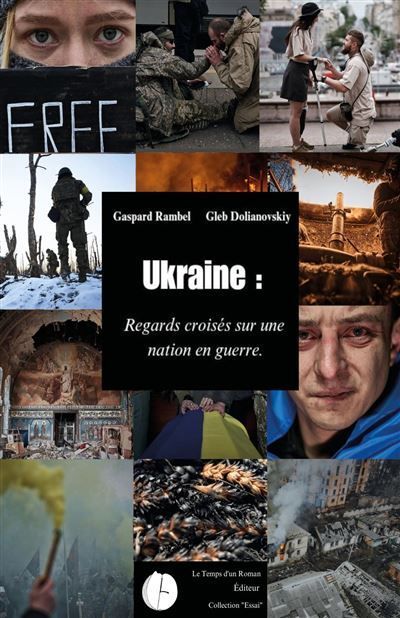 Ukraine  Regards croisés sur une nation en guerre   Auteurs :     Gaspard Rambel/   Gleb Dolianovskiy