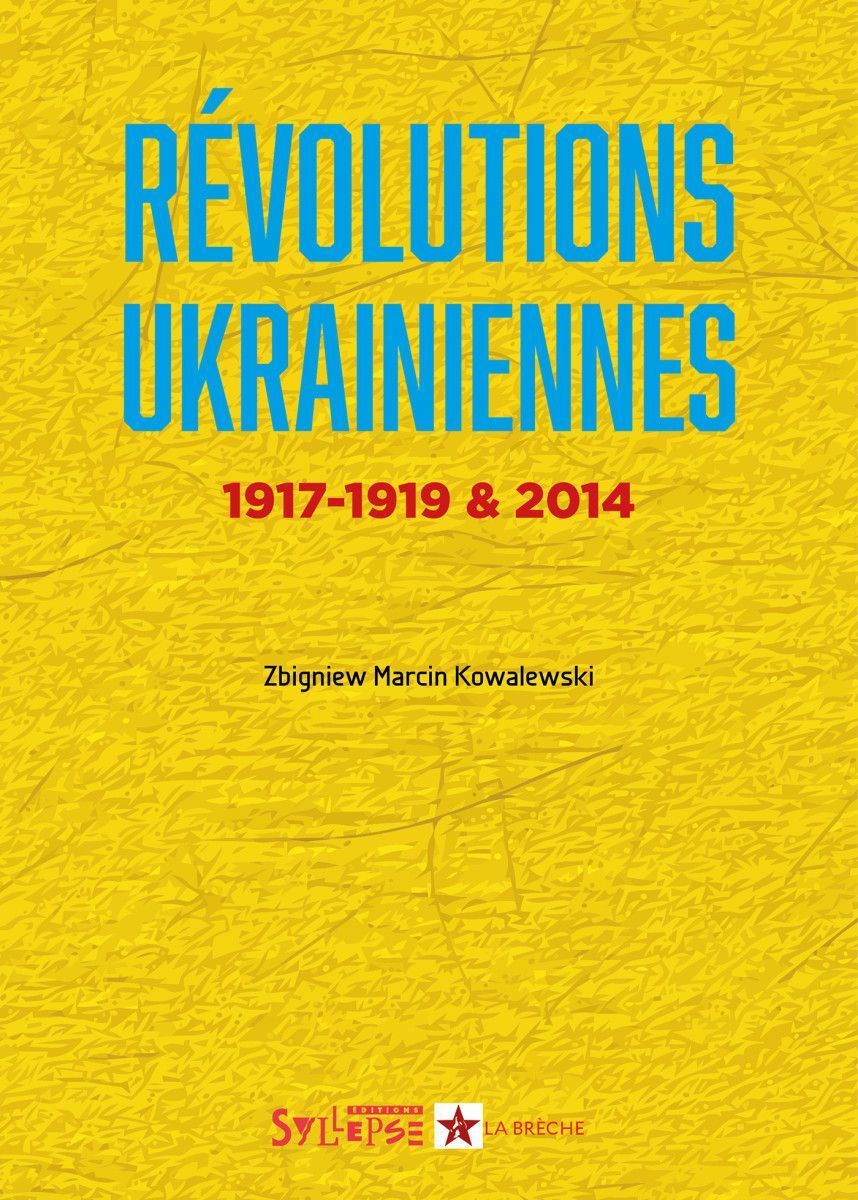 Révolutions ukrainiennes  Zbigniew Marcin Kowalewski