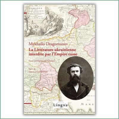 La Littérature ukrainienne interdite par l’Empire russe - Mykhaïlo Dragomanov
