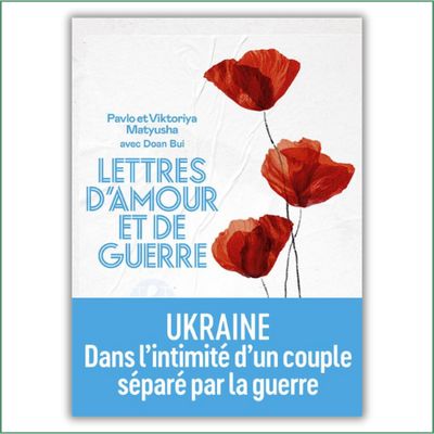 Lettres d'amour et de guerre - Pavlo et Viktoriya Matyusha