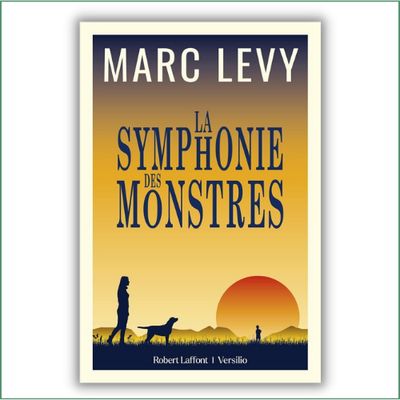 La symphonie des monstres - Marc Levy La symphonie des monstres - Marc Levy