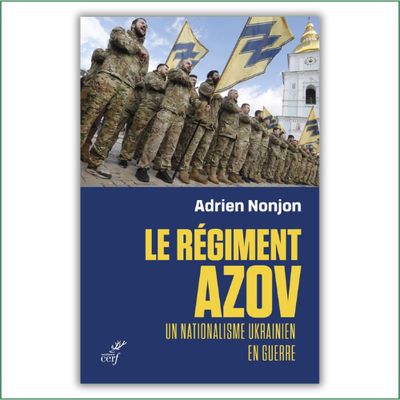 Le régiment Azov - Adrien Nonjon Le régiment Azov - Adrien Nonjon