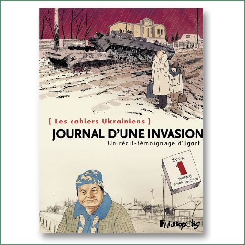 Les cahiers ukrainiens, journal d'une invasion - Igort