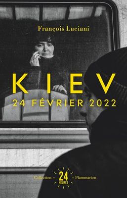 Kiev (KYIV) 24 février 2022  - François Luciani